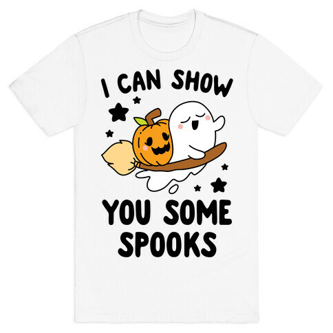 I Can Show You Some Spooks T-Shirt
