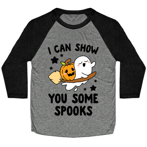 I Can Show You Some Spooks Baseball Tee