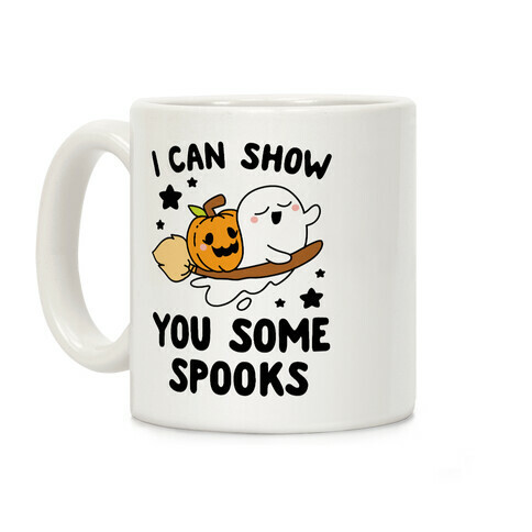 I Can Show You Some Spooks Coffee Mug