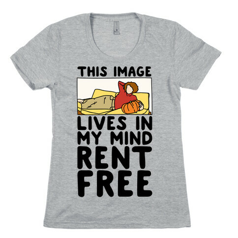 This Image Lives In My Mind Rent Free Parody Womens T-Shirt