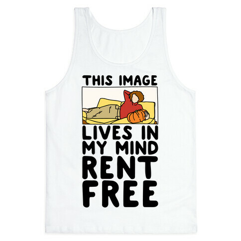 This Image Lives In My Mind Rent Free Parody Tank Top