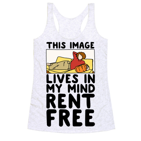 This Image Lives In My Mind Rent Free Parody Racerback Tank Top