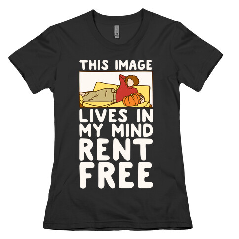This Image Lives In My Mind Rent Free Parody White Print Womens T-Shirt