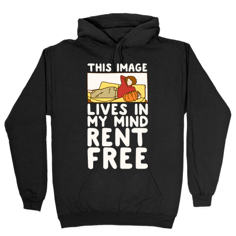 This Image Lives In My Mind Rent Free Parody White Print Hooded Sweatshirt