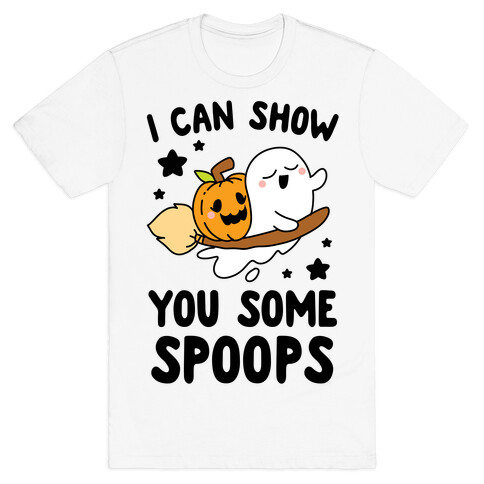 I Can Show You Some Spoops T-Shirt