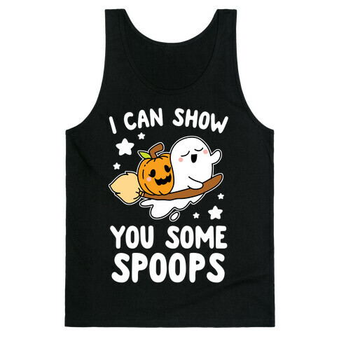 I Can Show You Some Spoops Tank Top