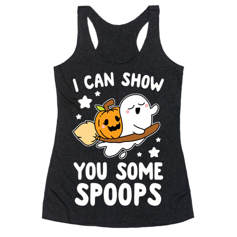 I Can Show You Some Spoops Racerback Tank Top