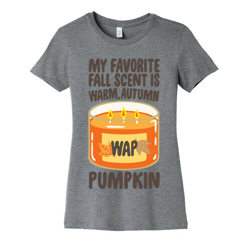 My Favorite Fall Scent Is Warm Autumn Pumpkin Parody Womens T-Shirt