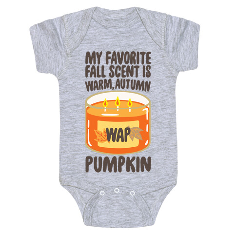 My Favorite Fall Scent Is Warm Autumn Pumpkin Parody Baby One-Piece