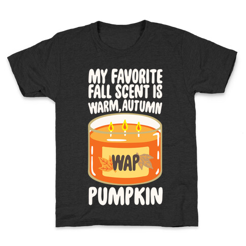 My Favorite Fall Scent Is Warm Autumn Pumpkin Parody White Print Kids T-Shirt