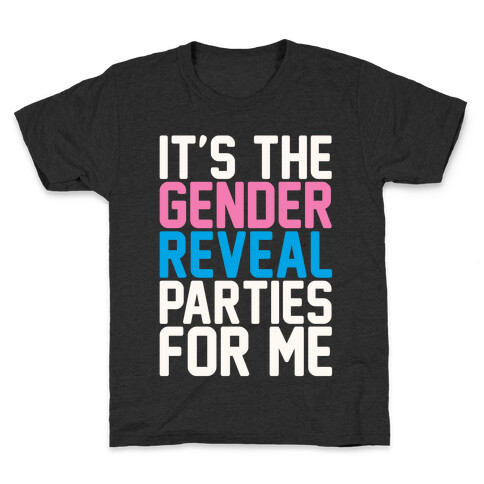 It's The Gender Reveal Parties For Me Parody White Print Kids T-Shirt