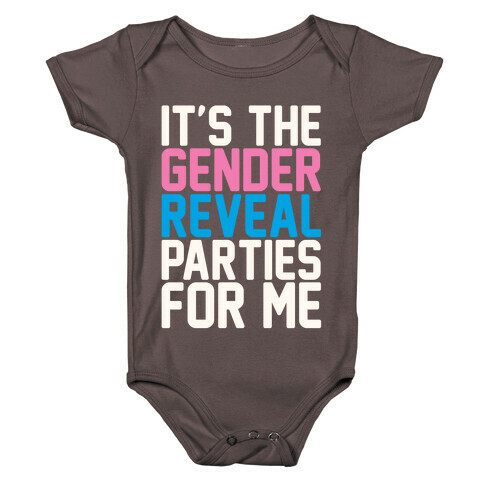 It's The Gender Reveal Parties For Me Parody White Print Baby One-Piece