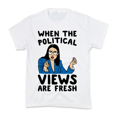 When The Political Views Are Fresh AOC Parody Kids T-Shirt