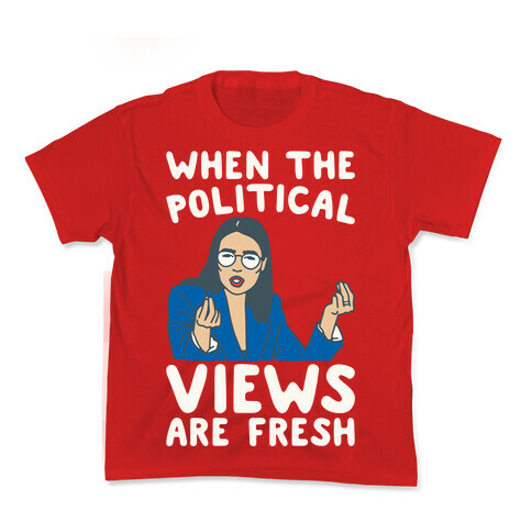 When The Political Views Are Fresh AOC Parody White Print Kids T-Shirt