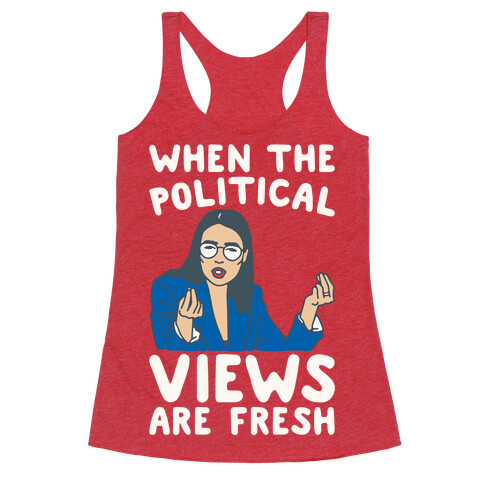 When The Political Views Are Fresh AOC Parody White Print Racerback Tank Top