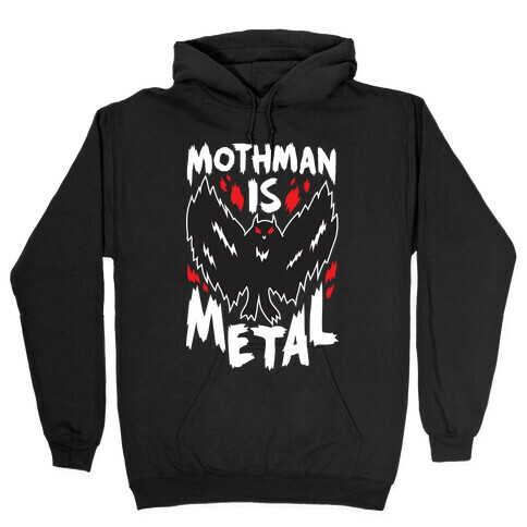 Mothman Is Metal Hooded Sweatshirt