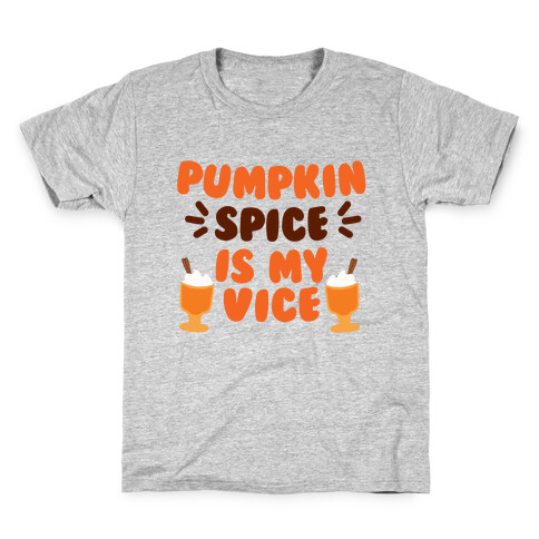 Pumpkin Spice is my Vice Kids T-Shirt