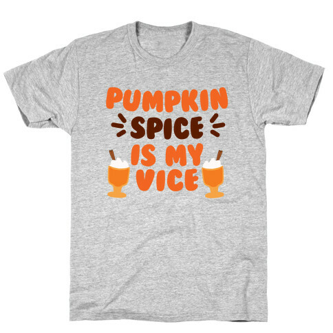 Pumpkin Spice is my Vice T-Shirt