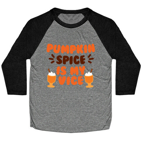 Pumpkin Spice is my Vice Baseball Tee