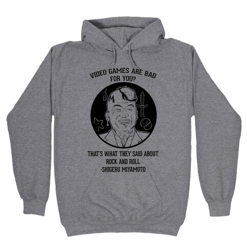 Video Games Are Bad For You? That's What They Said About Rock And Roll Hooded Sweatshirt