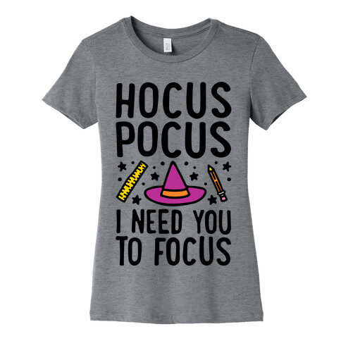 Hocus Pocus I Need You To Focus Womens T-Shirt