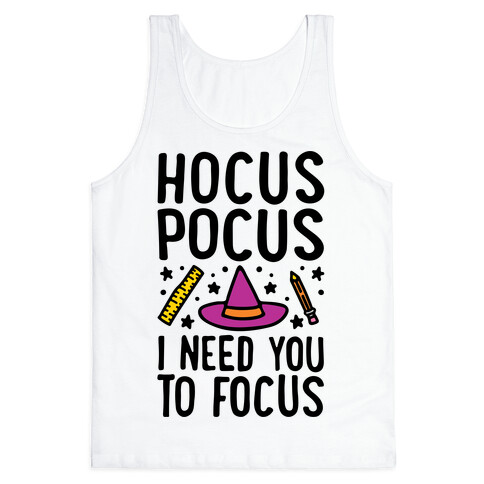 Hocus Pocus I Need You To Focus Tank Top