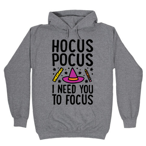 Hocus Pocus I Need You To Focus Hooded Sweatshirt