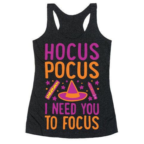 Hocus Pocus I Need You To Focus White Print Racerback Tank Top