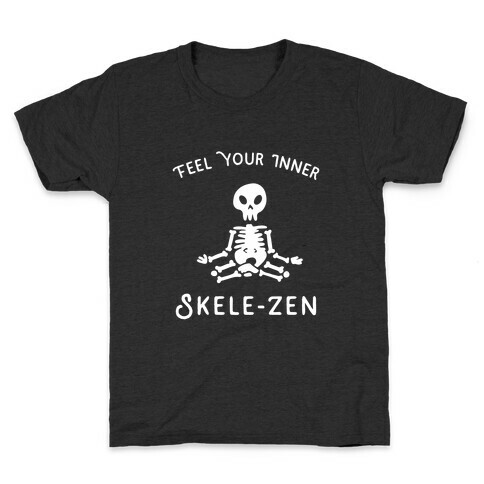 Feel Your Inner Skele-zen Kids T-Shirt