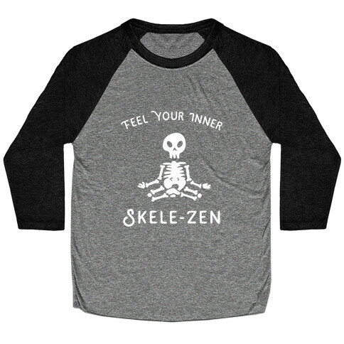 Feel Your Inner Skele-zen Baseball Tee