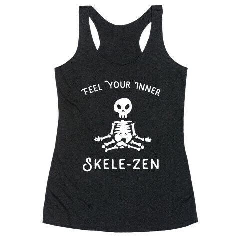 Feel Your Inner Skele-zen Racerback Tank Top