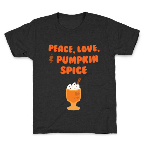 Peace, Love, & Pumpkin Spice Kids T-Shirt