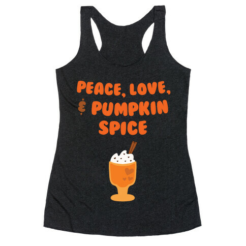 Peace, Love, & Pumpkin Spice Racerback Tank Top