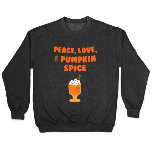 Peace, Love, & Pumpkin Spice Pullover