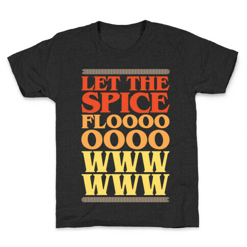 Let The Spice Flow Parody White Print Kids T-Shirt