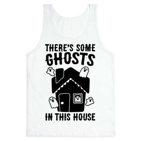 There's Some Ghosts In This House Parody  Tank Top