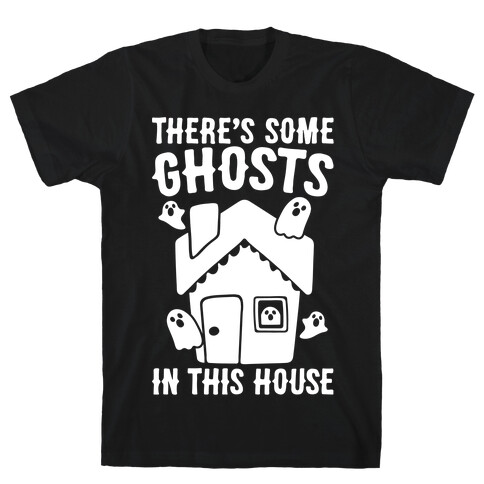 There's Some Ghosts In This House Parody White Print T-Shirt