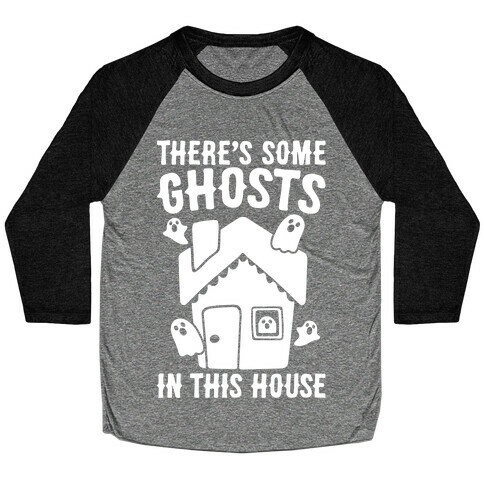 There's Some Ghosts In This House Parody White Print Baseball Tee