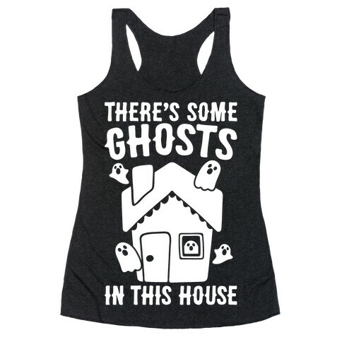 There's Some Ghosts In This House Parody White Print Racerback Tank Top
