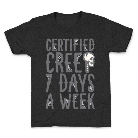 Certified Creep 7 Days A Week Parody White Print Kids T-Shirt