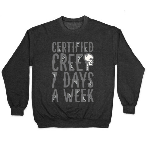 Certified Creep 7 Days A Week Parody White Print Pullover