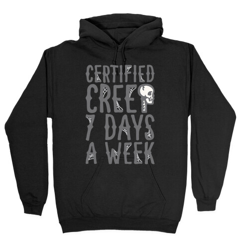Certified Creep 7 Days A Week Parody White Print Hooded Sweatshirt
