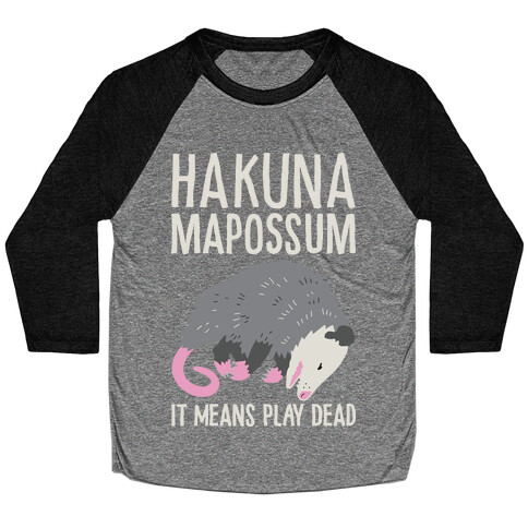 Hakuna Mapossum Baseball Tee