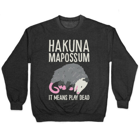 Hakuna Mapossum Pullover