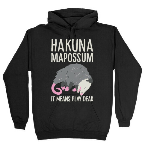 Hakuna Mapossum Hooded Sweatshirt