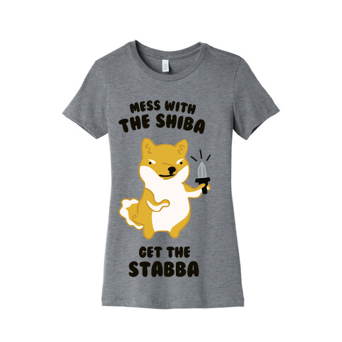 Mess with the Shiba Get the Stabba Womens T-Shirt