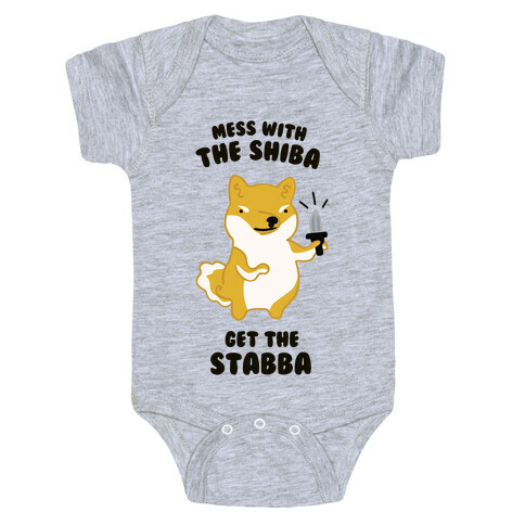 Mess with the Shiba Get the Stabba Baby One-Piece