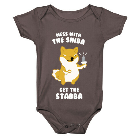 Mess with the Shiba Get the Stabba Baby One-Piece