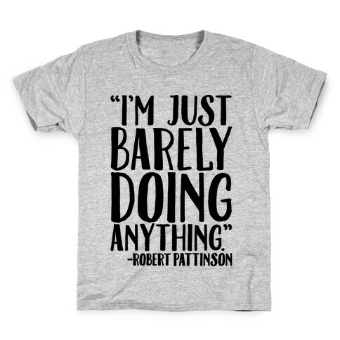 I'm Just Barely Doing Anything Quote Kids T-Shirt