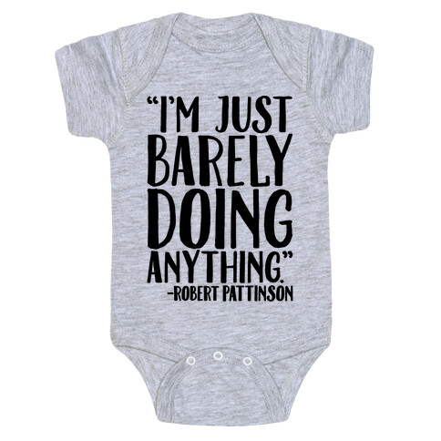 I'm Just Barely Doing Anything Quote Baby One-Piece